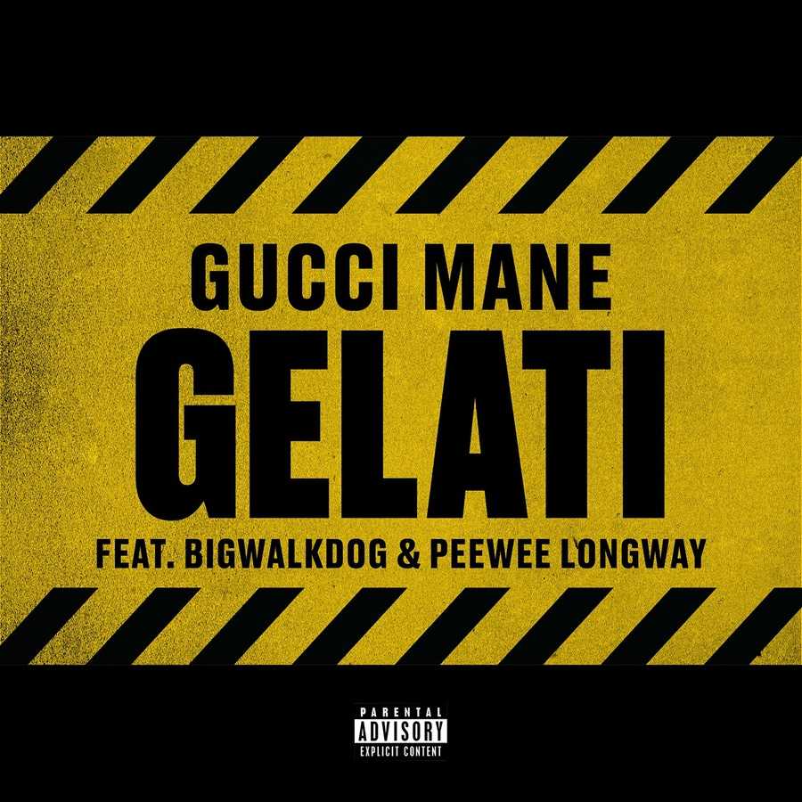 Gucci Mane ft. BigWalkDog & Peewee Longway - Gelati