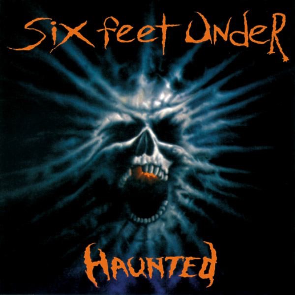 Six Feet Under - Haunted