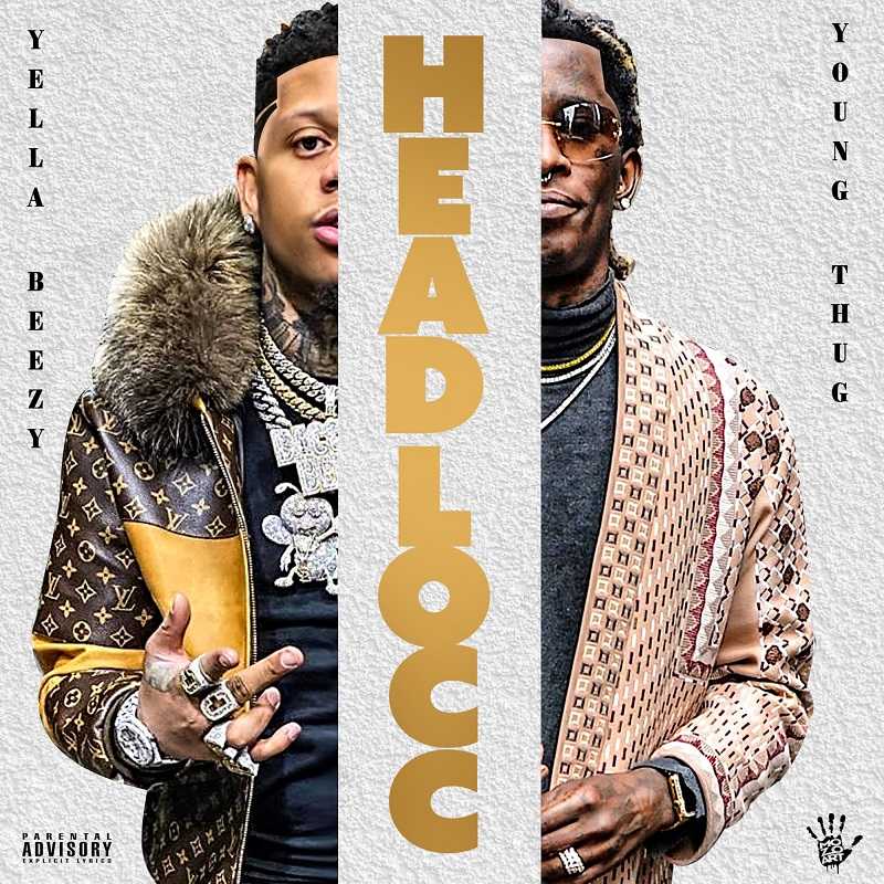 Yella Beezy Ft. Young Thug - Headlocc