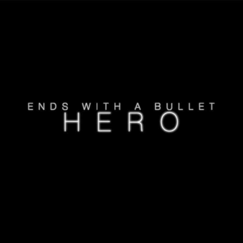 Ends With A Bullet - Hero