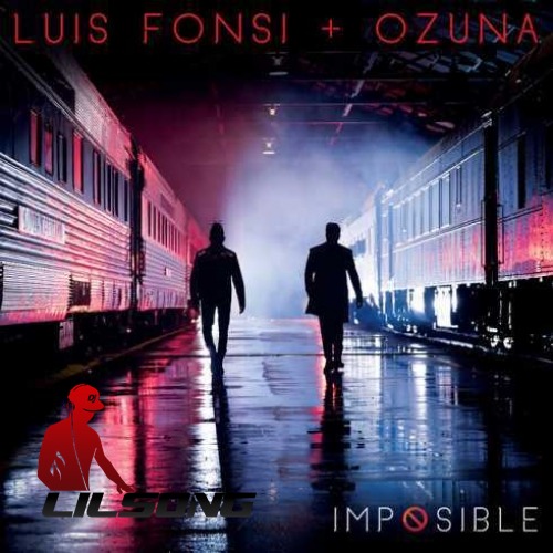 Luis Fonsi & Ozuna - Imposible