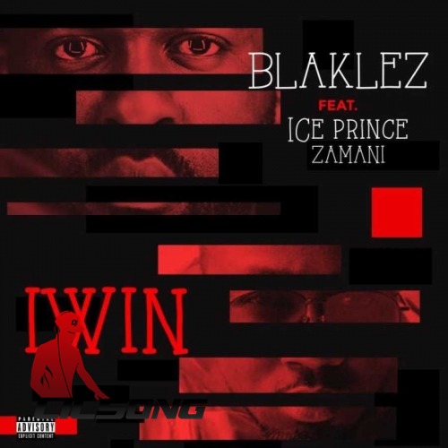 Blaklez Ft. Ice Prince - Iwin