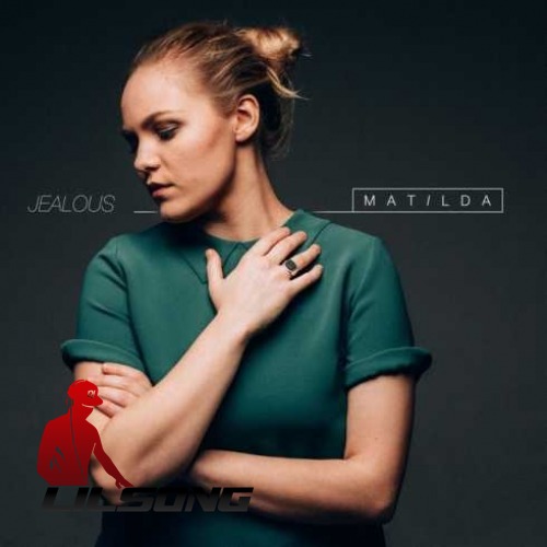 Matilda - Jealous