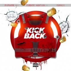 Papoose Ft. French Montana & Conway The Machine - Kickback