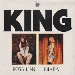 Rosa Linn & Kiiara - King