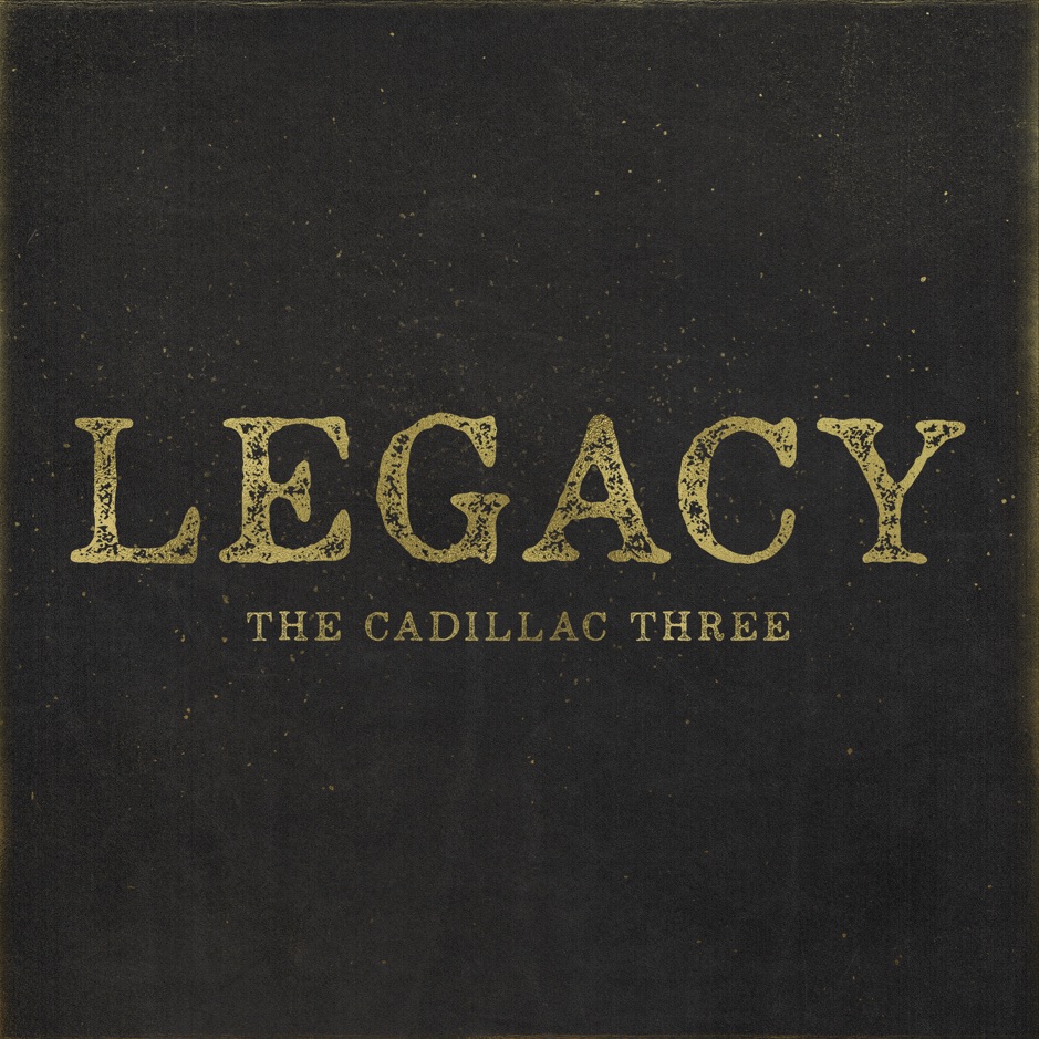 The Cadillac Three - Legacy