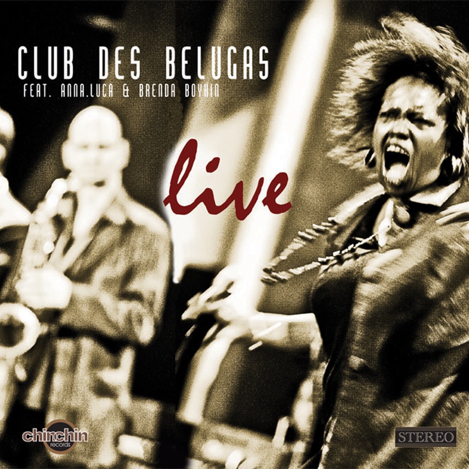 Club des Belugas Ft. Anna Luca & Brenda Boykin - Live