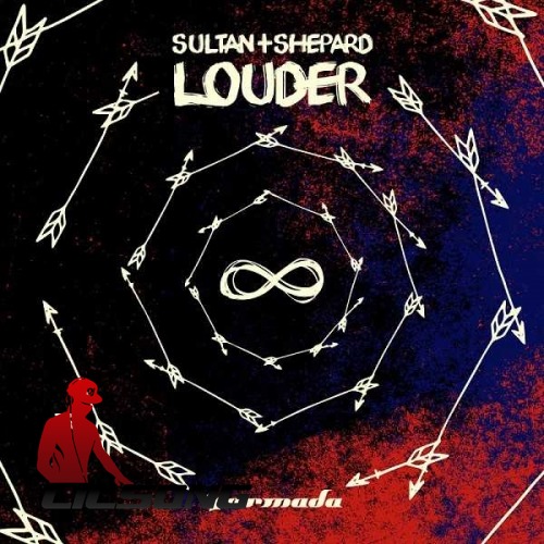 Sultan & Shepard - Louder