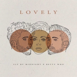 Fly by Midnight Ft. Betty Who - Lovely