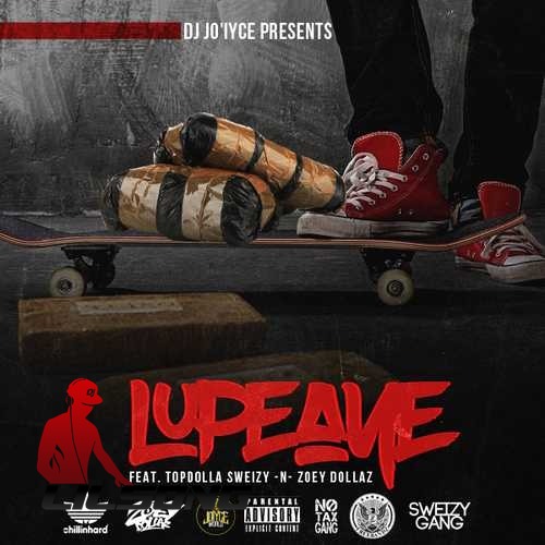 Topdolla Sweizy Ft. Zoey Dollaz - Lupe