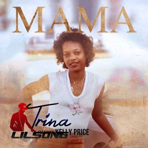 Trina Ft. Kelly Price - Mama