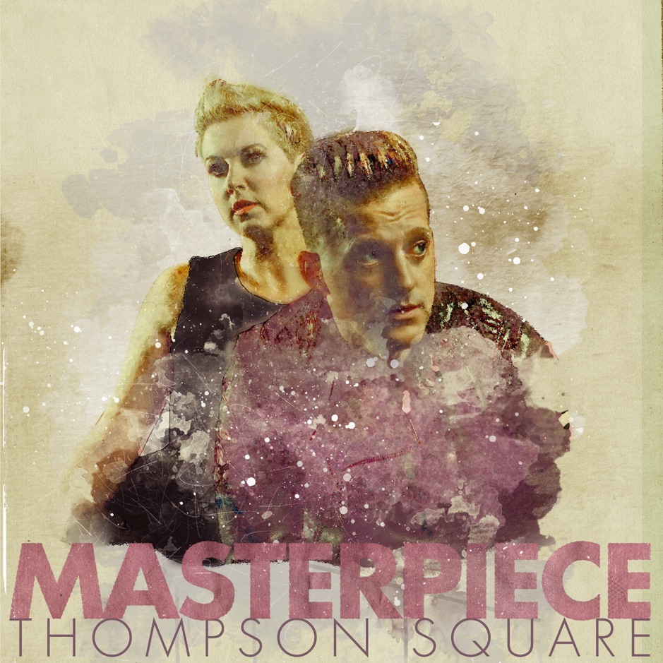 Thompson Square - Masterpiece