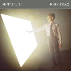 John Foxx - Metamatic...Plus