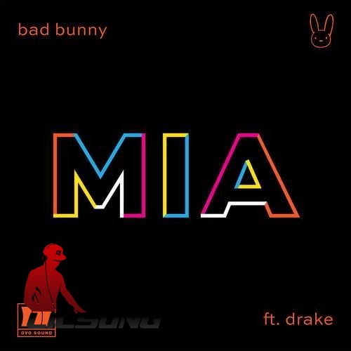 Bad Bunny Ft. Drake - Mia