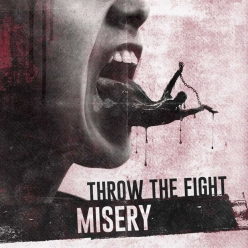 Throw The Fight - Misery