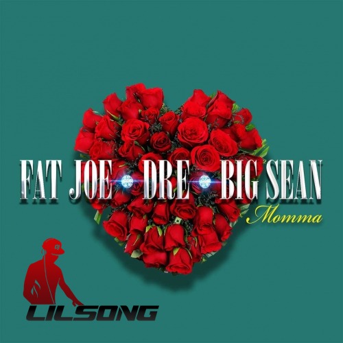 Fat Joe, Big Sean & Dre - Momma