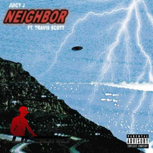 Juicy J & Travis Scott - Neighbor