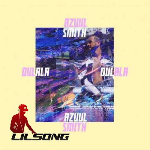 Azuul Smith - Oulala
