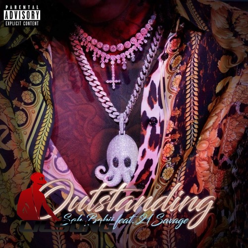 SahBabii Ft. 21 Savage - Outstanding