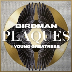 Birdman Ft. Young Greatness - Plaques