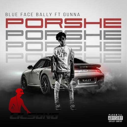 Blue Face Bally Ft. Gunna - Porshe