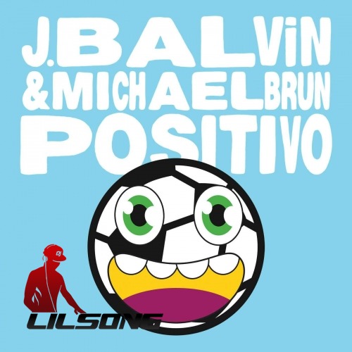 J. Balvin & Michael Brun - Positivo