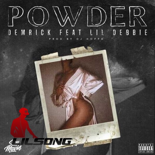 Demrick Ft. Lil Debbie - Powder