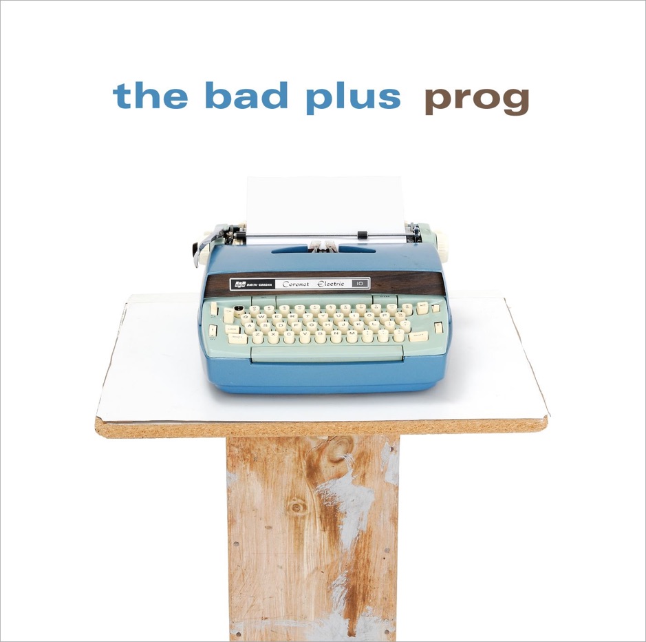 The Bad Plus - Prog