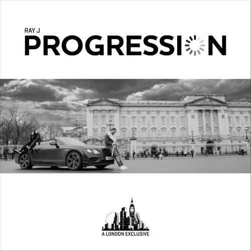 Ray J - Progression