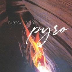 Aaron Carter - Pyro