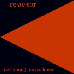 Neil Young & Crazy Horse - Re-ac-tor
