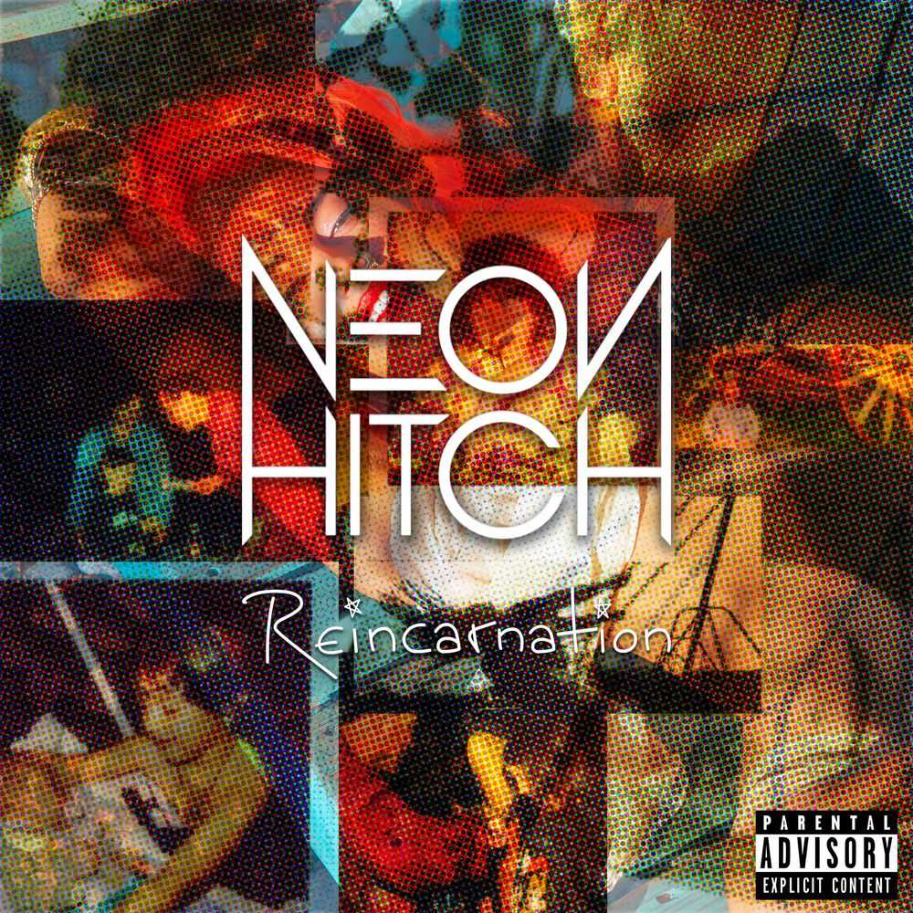Neon Hitch - Reincarnation