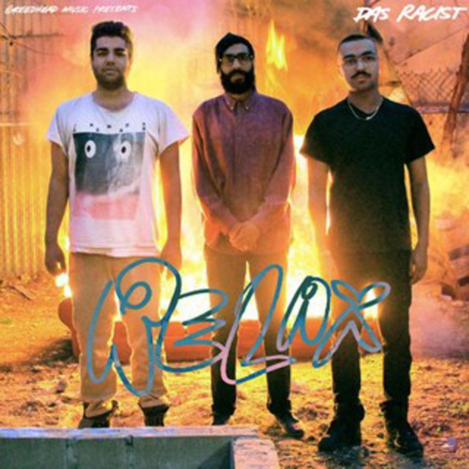 Das Racist - Relax