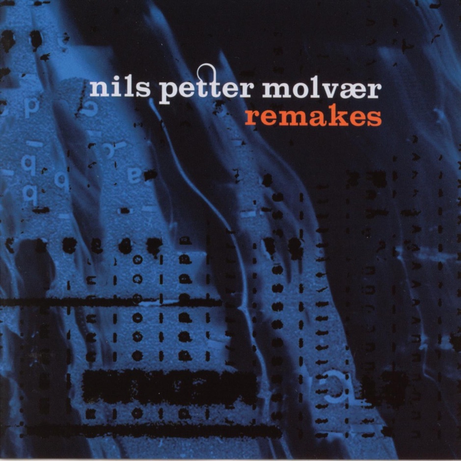 Nils Petter Molvaer - Remakes