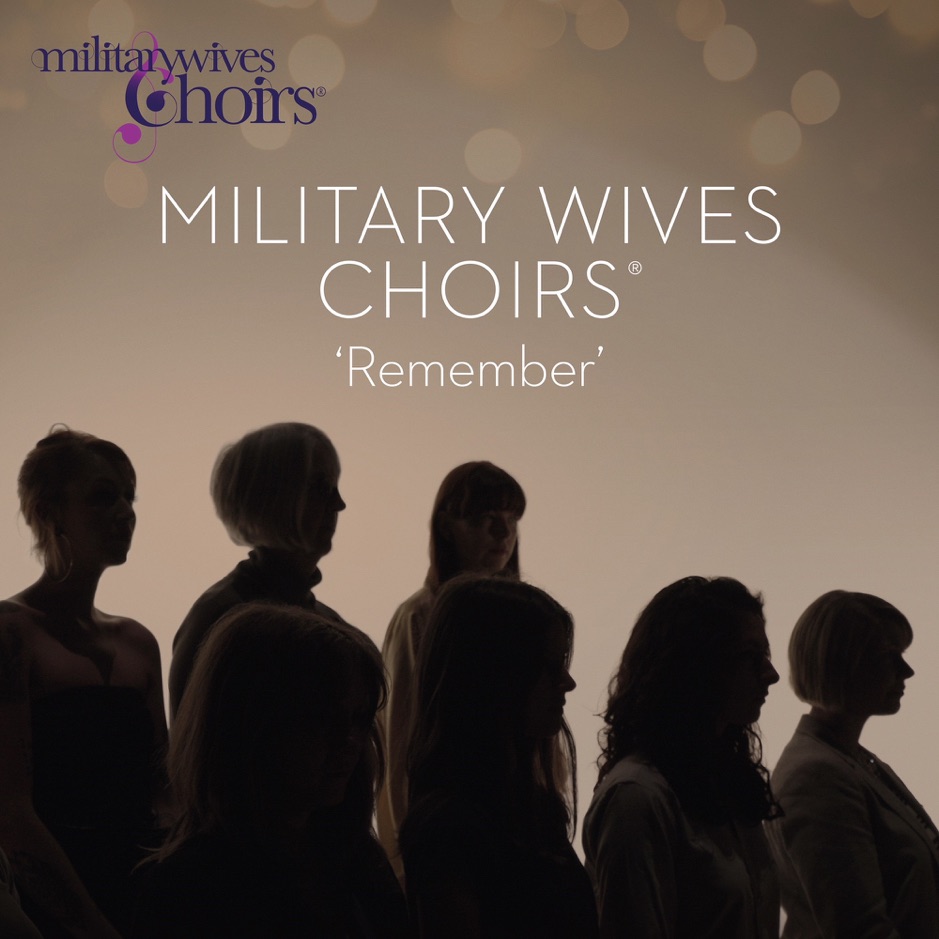 Military Wives Choirs - Remember