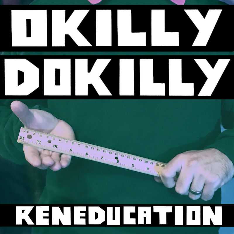Okilly Dokilly - Reneducation