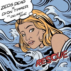 Zeds Dead & Dion Timmer Ft. Delaney Jane - Rescue