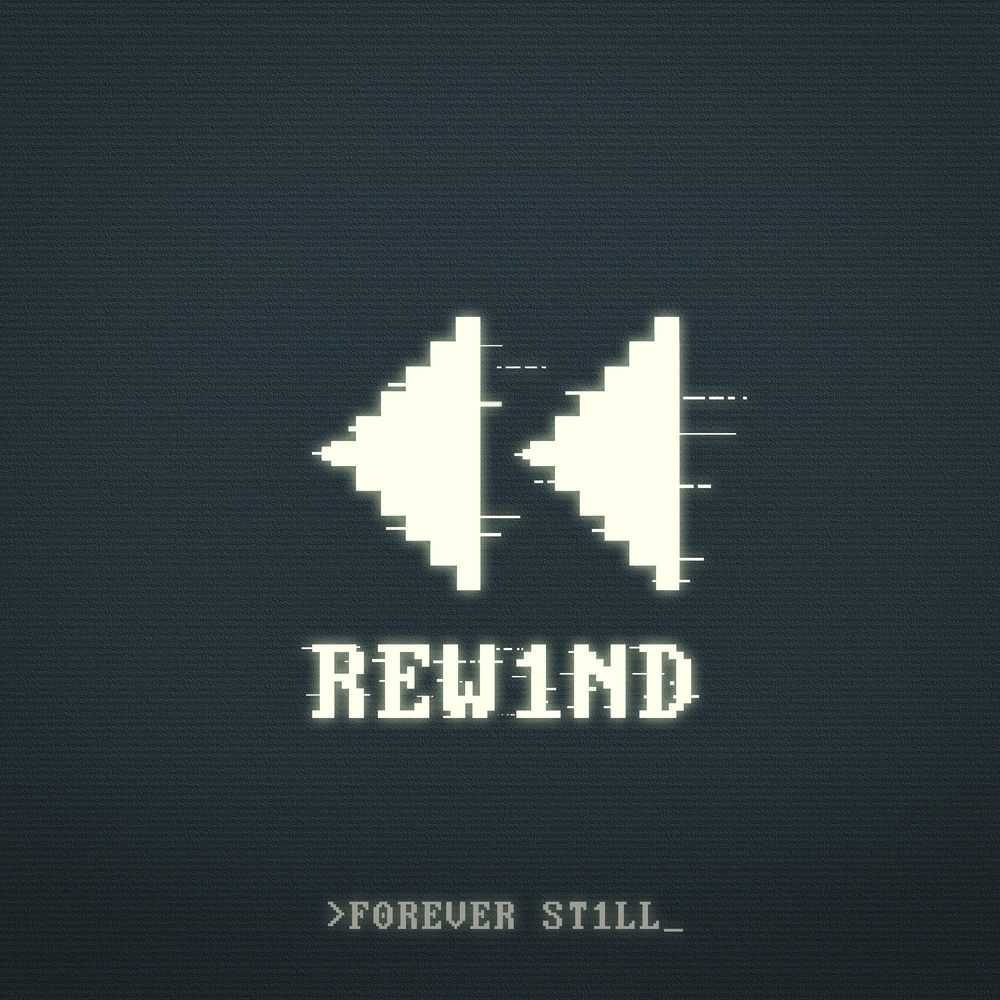 Forever Still - Rewind