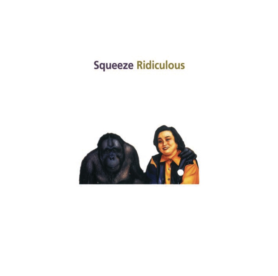 Squeeze - Ridiculous