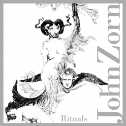 John Zorn - Rituals