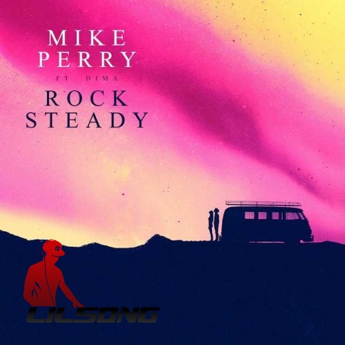 Mike Perry Ft. Dima - Rocksteady