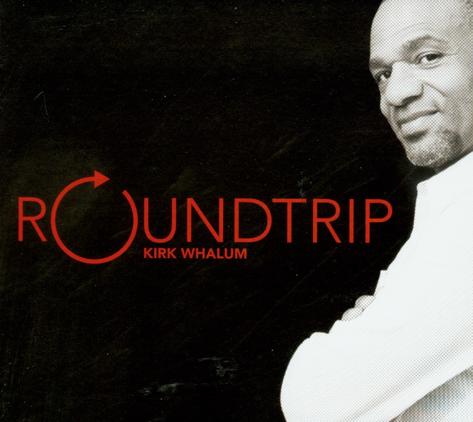 Kirk Whalum - Roundtrip