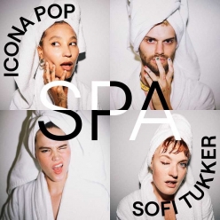 Icona Pop & Sofi Tukker - SPA