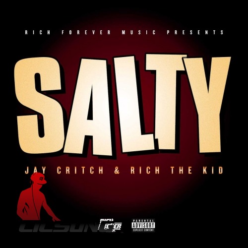 Rich Forever, Rich The Kid & Jay Critch - Salty