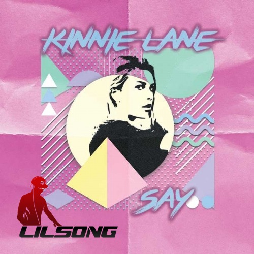 Kinnie Lane - Say