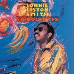 Lonnie Liston Smith and the Cosmic Echoes - Silhouettes