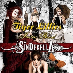 The Tiger Lillies & Justin Vivian Bond - Sinderella