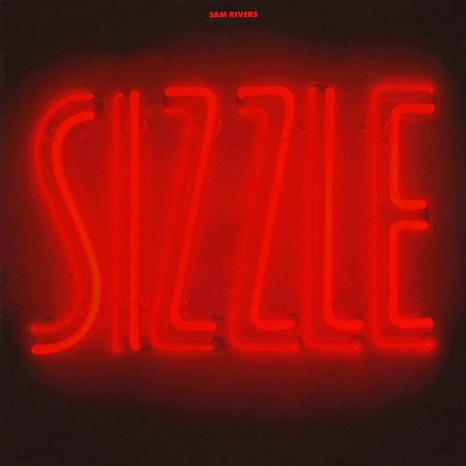 Sam Rivers - Sizzle