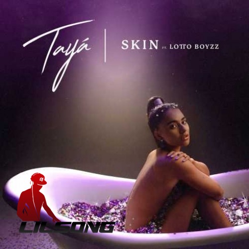 Taya Ft. Lotto Boyzz - Skin