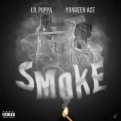 Lil Poppa Ft. Yungeen Ace & YFN Lucci - Smoke